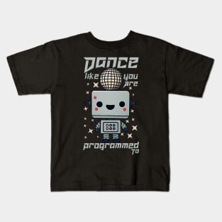 dance like you're programmed to Kids T-Shirt